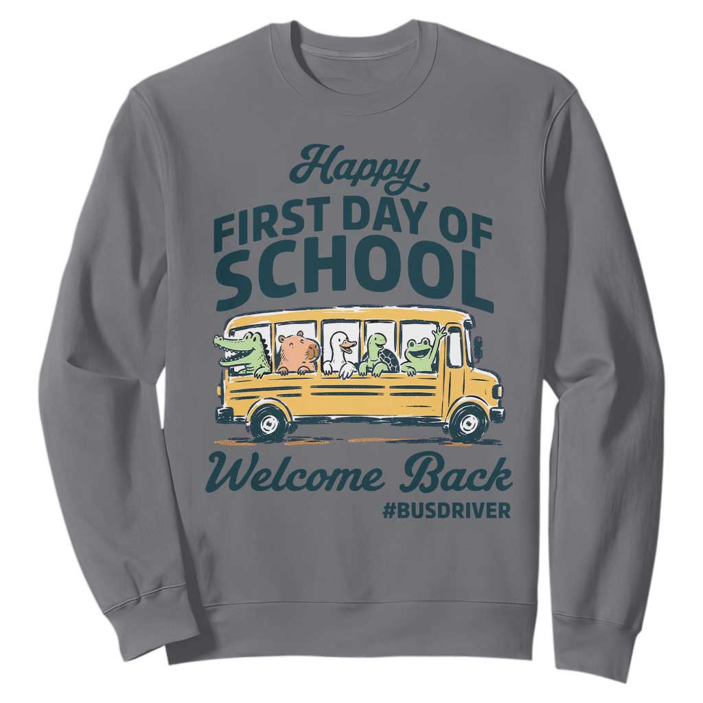 School Bus Driver Gift Sweatshirt Happy First Day Of School TS12 Charcoal Print Your Wear