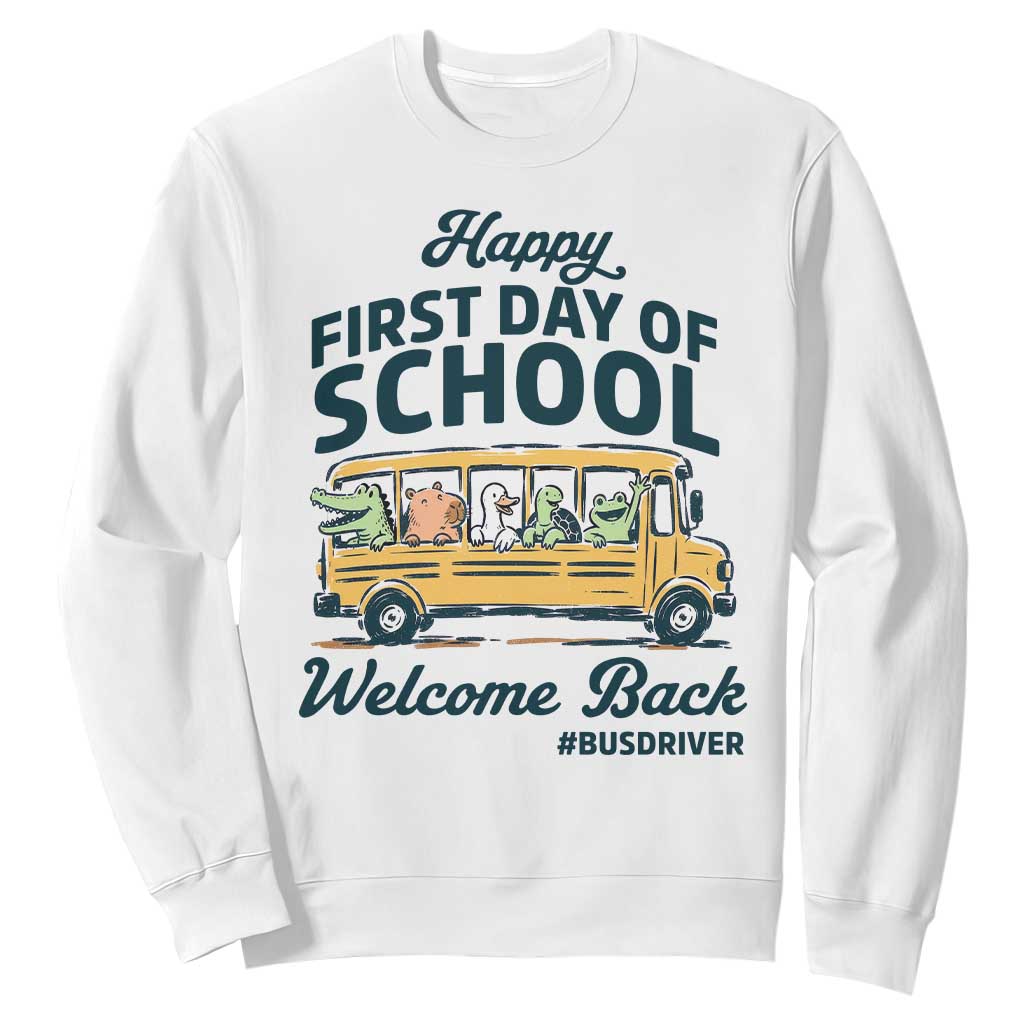 School Bus Driver Gift Sweatshirt Happy First Day Of School TS12 White Print Your Wear