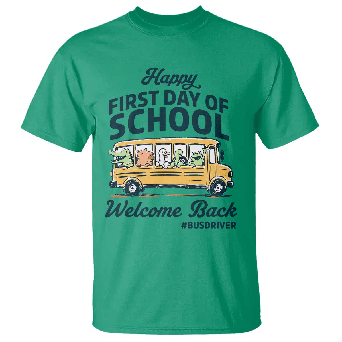 School Bus Driver Gift T Shirt Happy First Day Of School TS12 Irish Green Print Your Wear