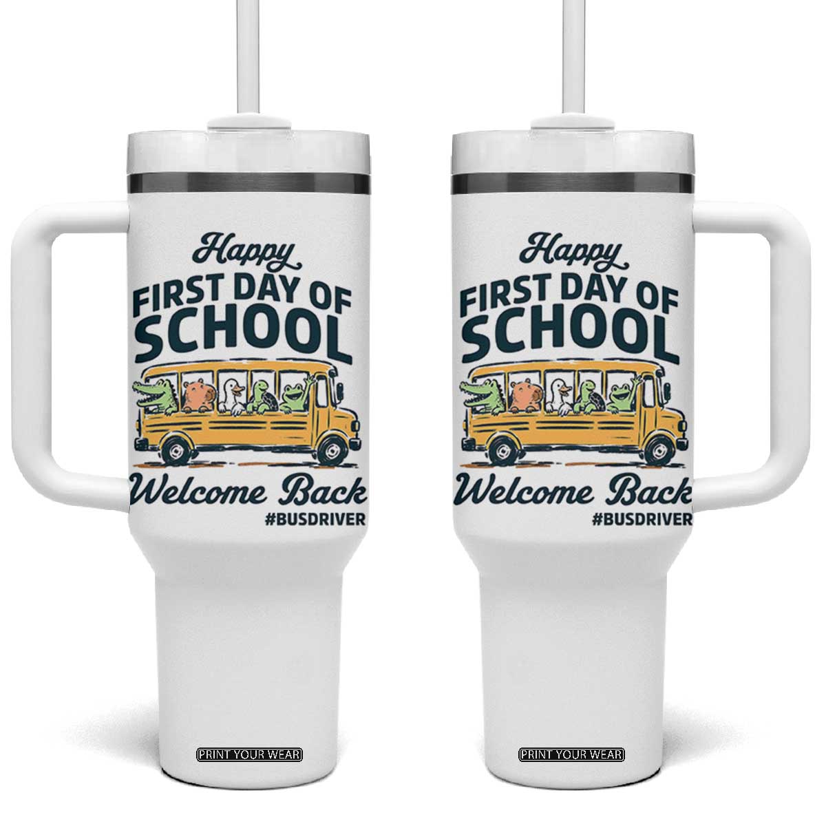 School Bus Driver Gift Tumbler With Handle Happy First Day Of School TS12 One Size: 40 oz White Print Your Wear