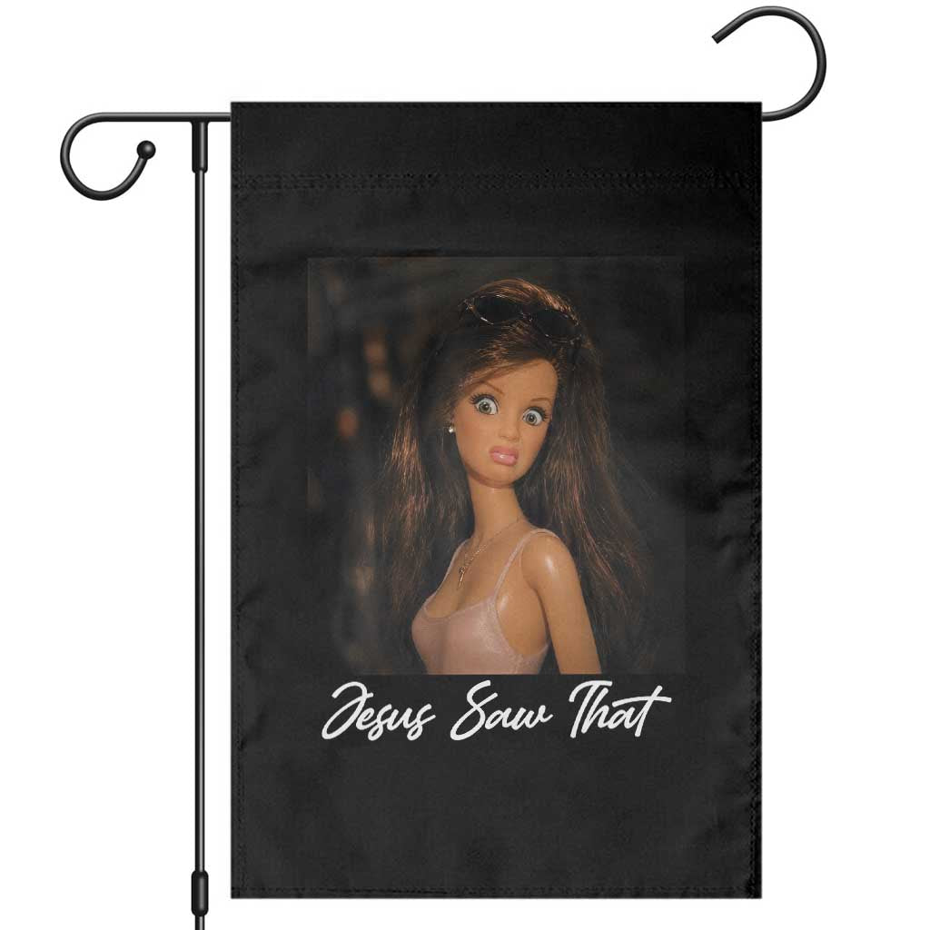 Funny Sassy Christian Doll Face Meme Garden Flag Jesus Saw That TS12 Black Print Your Wear