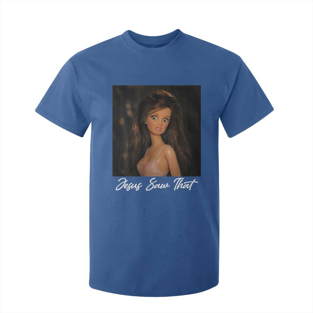 Funny Sassy Christian Doll Face Meme T Shirt For Kid Jesus Saw That TS12 Royal Blue Print Your Wear