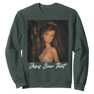Funny Sassy Christian Doll Face Meme Sweatshirt Jesus Saw That TS12 Dark Forest Green Print Your Wear
