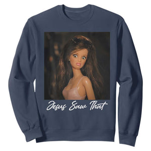Funny Sassy Christian Doll Face Meme Sweatshirt Jesus Saw That TS12 Navy Print Your Wear