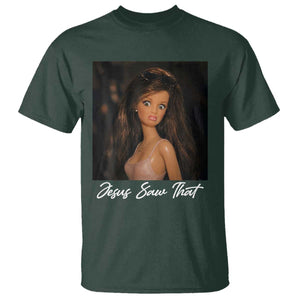 Funny Sassy Christian Doll Face Meme T Shirt Jesus Saw That TS12 Dark Forest Green Print Your Wear