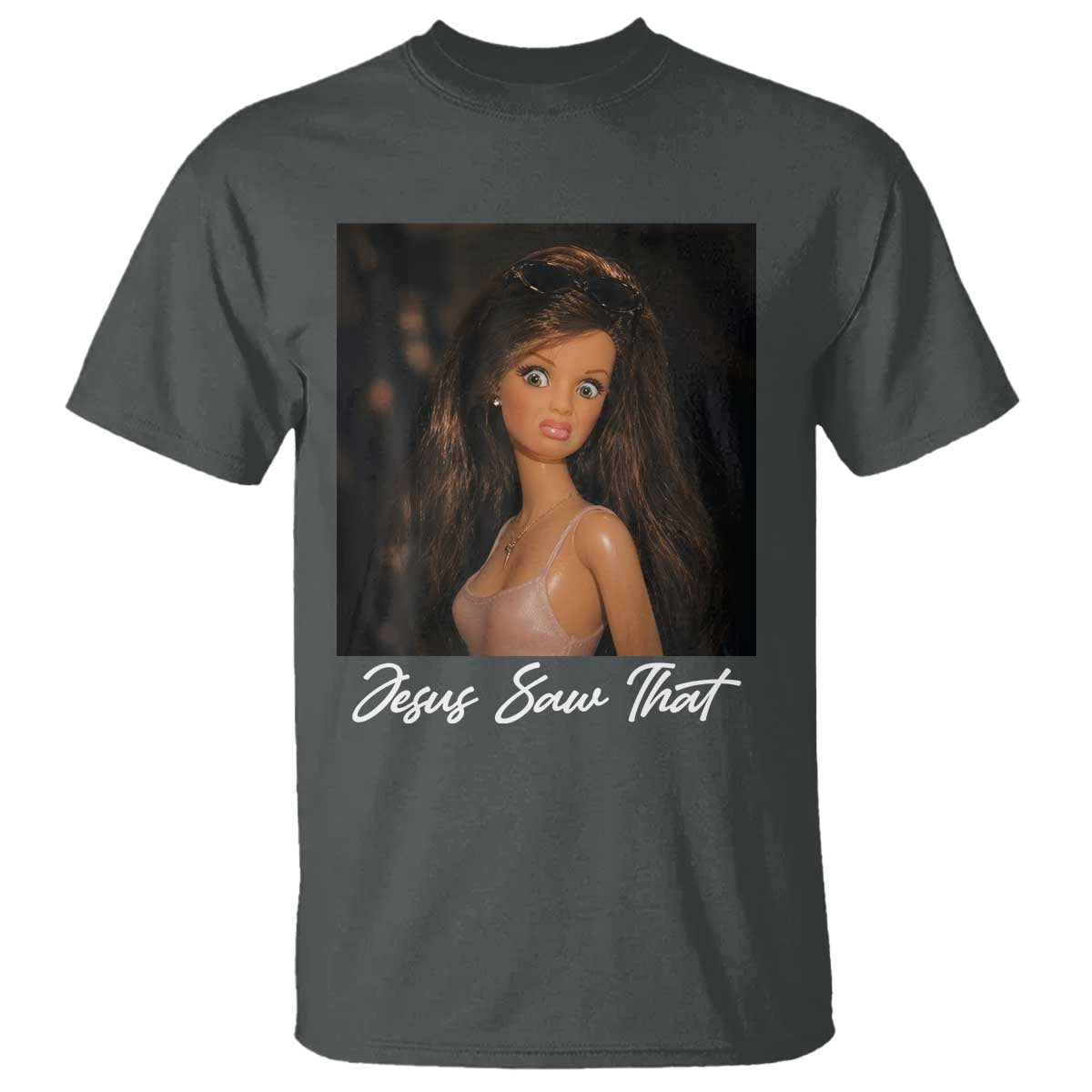 Funny Sassy Christian Doll Face Meme T Shirt Jesus Saw That TS12 Dark Heather Print Your Wear