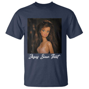 Funny Sassy Christian Doll Face Meme T Shirt Jesus Saw That TS12 Navy Print Your Wear