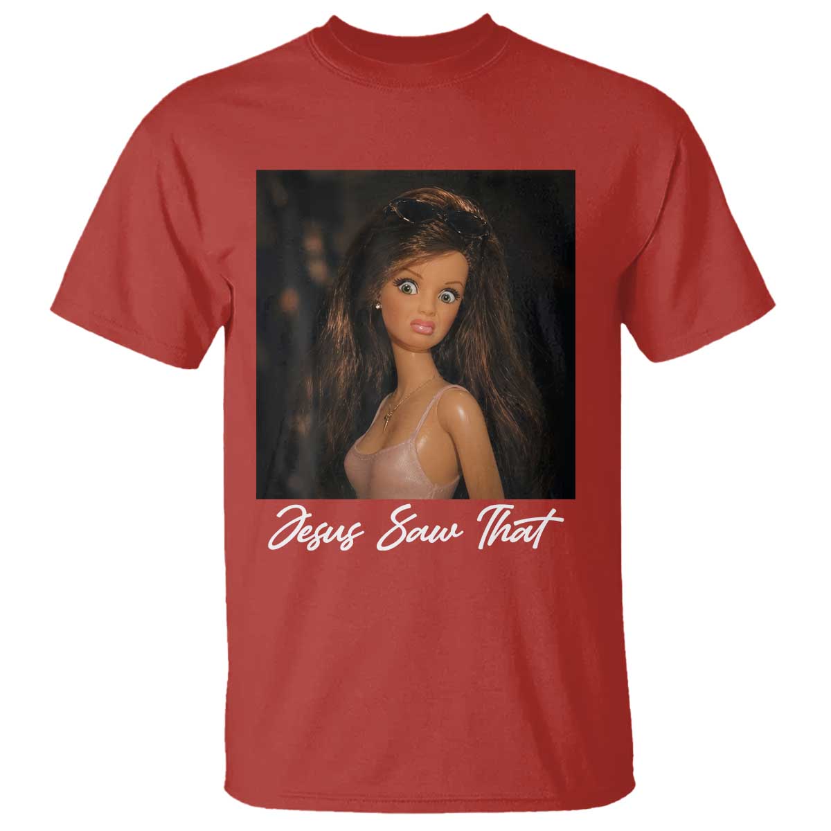 Funny Sassy Christian Doll Face Meme T Shirt Jesus Saw That TS12 Red Print Your Wear