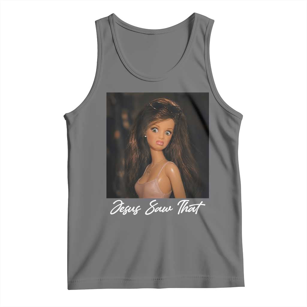 Funny Sassy Christian Doll Face Meme Tank Top Jesus Saw That TS12 Black Heather Print Your Wear