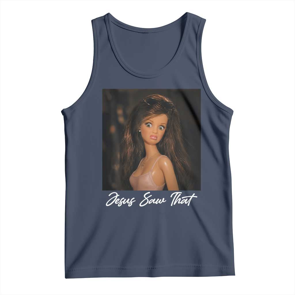 Funny Sassy Christian Doll Face Meme Tank Top Jesus Saw That TS12 Navy Print Your Wear