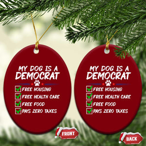 My Dog Is A Democrat Ceramic Ornament Funny Political Satire Graphic TS12 Print Your Wear