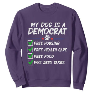 My Dog Is A Democrat Sweatshirt Funny Political Satire Graphic TS12 Purple Print Your Wear