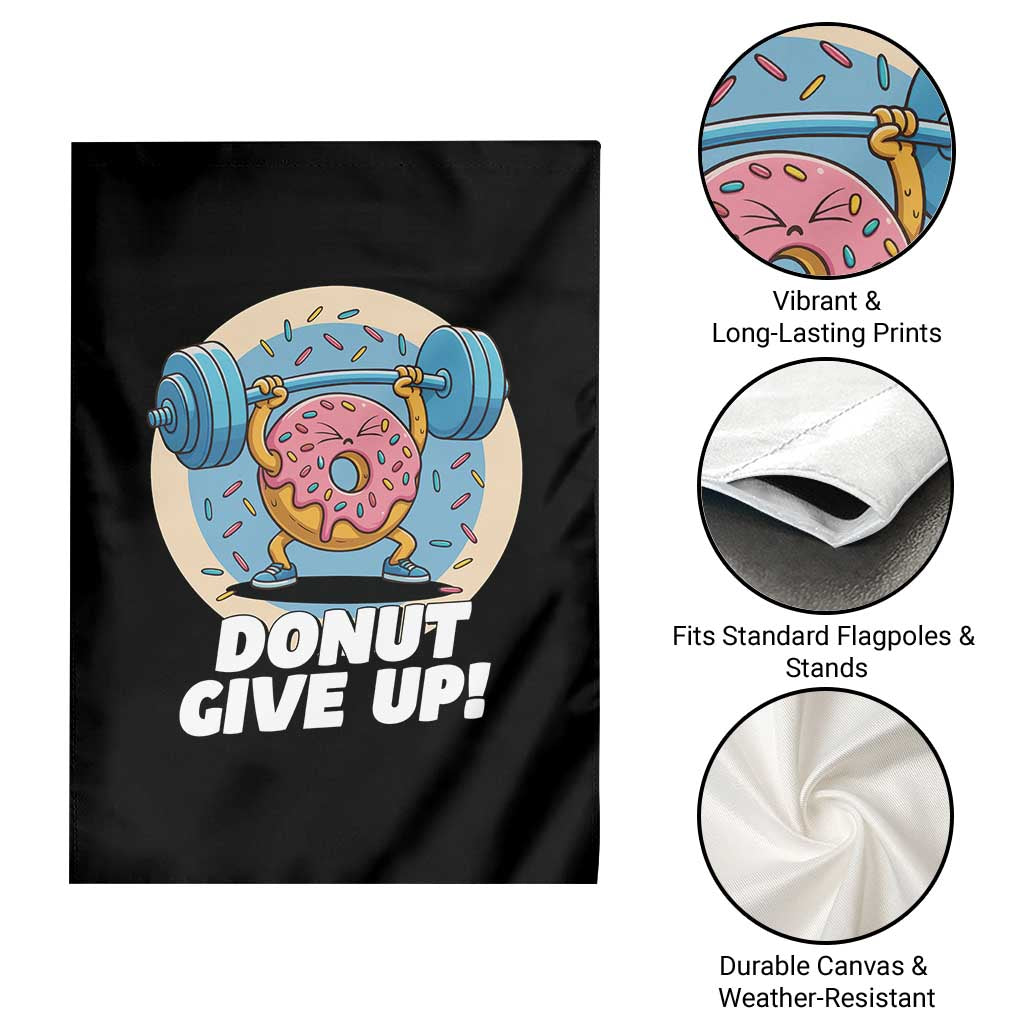 Donut Give Up Garden Flag Funny Gym Workout Donut Lover Gift TS12 Print Your Wear