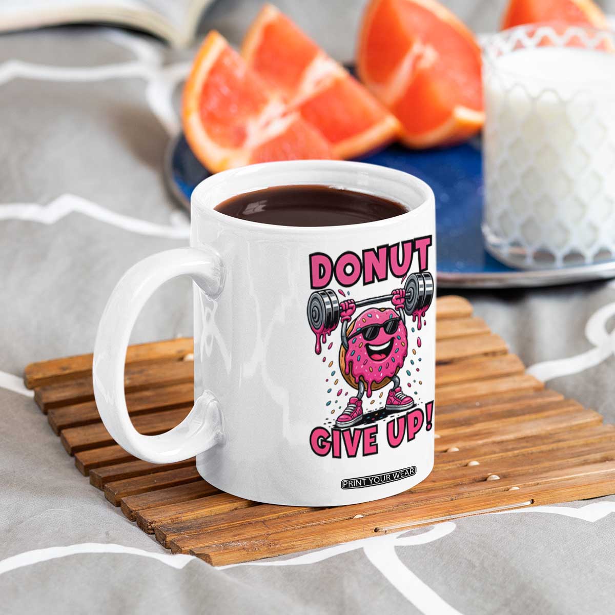 Donut Give Up Coffee Mug Fitness Motivation For Donut Lovers TS12 Print Your Wear