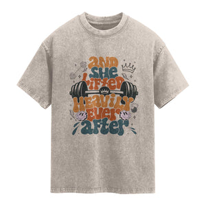 And She Lifted Heavily Ever After Washed Cotton T-Shirt Funny Gym Workout Gift