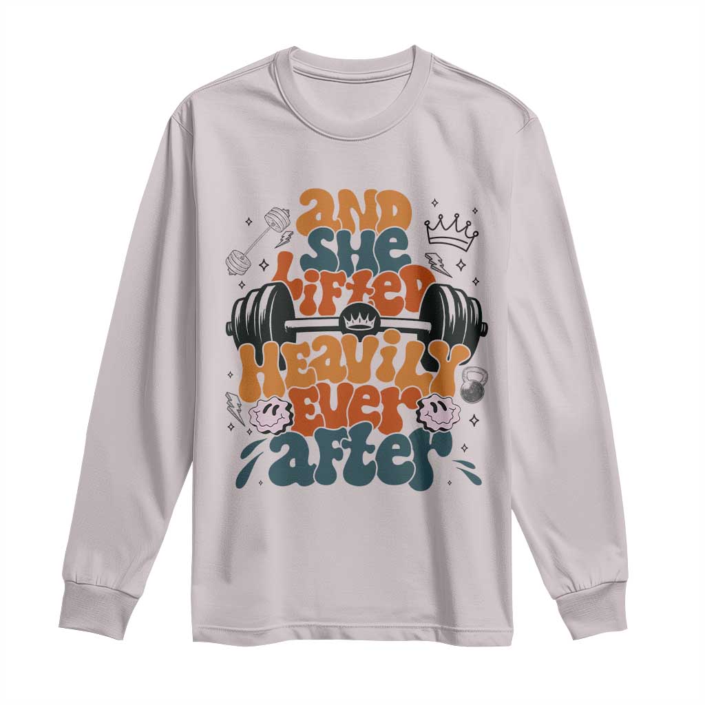 And She Lifted Heavily Ever After Long Sleeve Shirt Funny Gym Workout Gift TS12 Ice Gray Print Your Wear