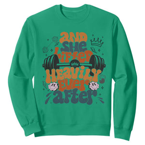 And She Lifted Heavily Ever After Sweatshirt Funny Gym Workout Gift TS12 Irish Green Print Your Wear