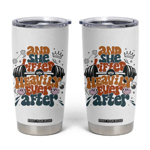 And She Lifted Heavily Ever After Tumbler Cup Funny Gym Workout Gift TS12 White Print Your Wear