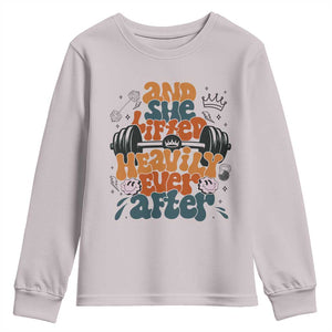 And She Lifted Heavily Ever After Youth Sweatshirt Funny Gym Workout Gift TS12 Ice Gray Print Your Wear