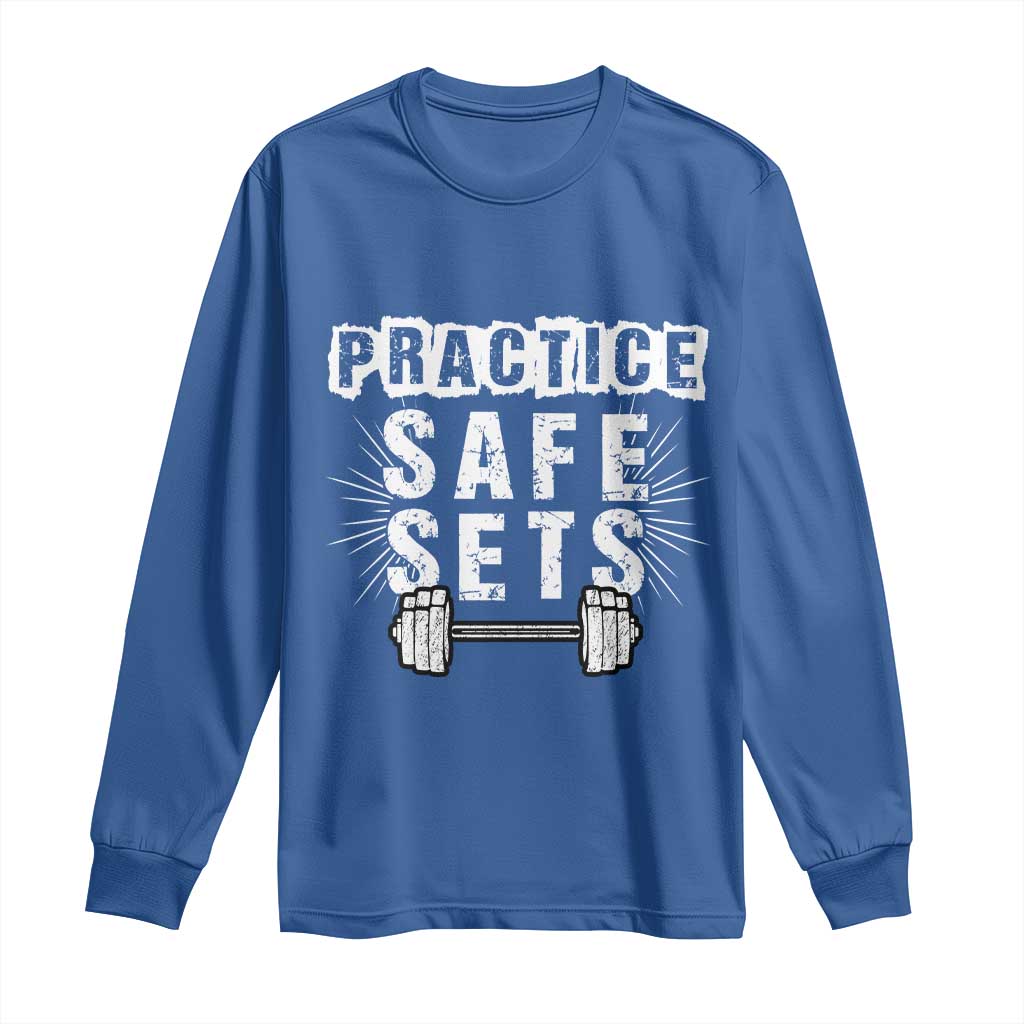 Practice Safe Sets Long Sleeve Shirt Funny Gym Workout Gift TS12 Royal Blue Print Your Wear