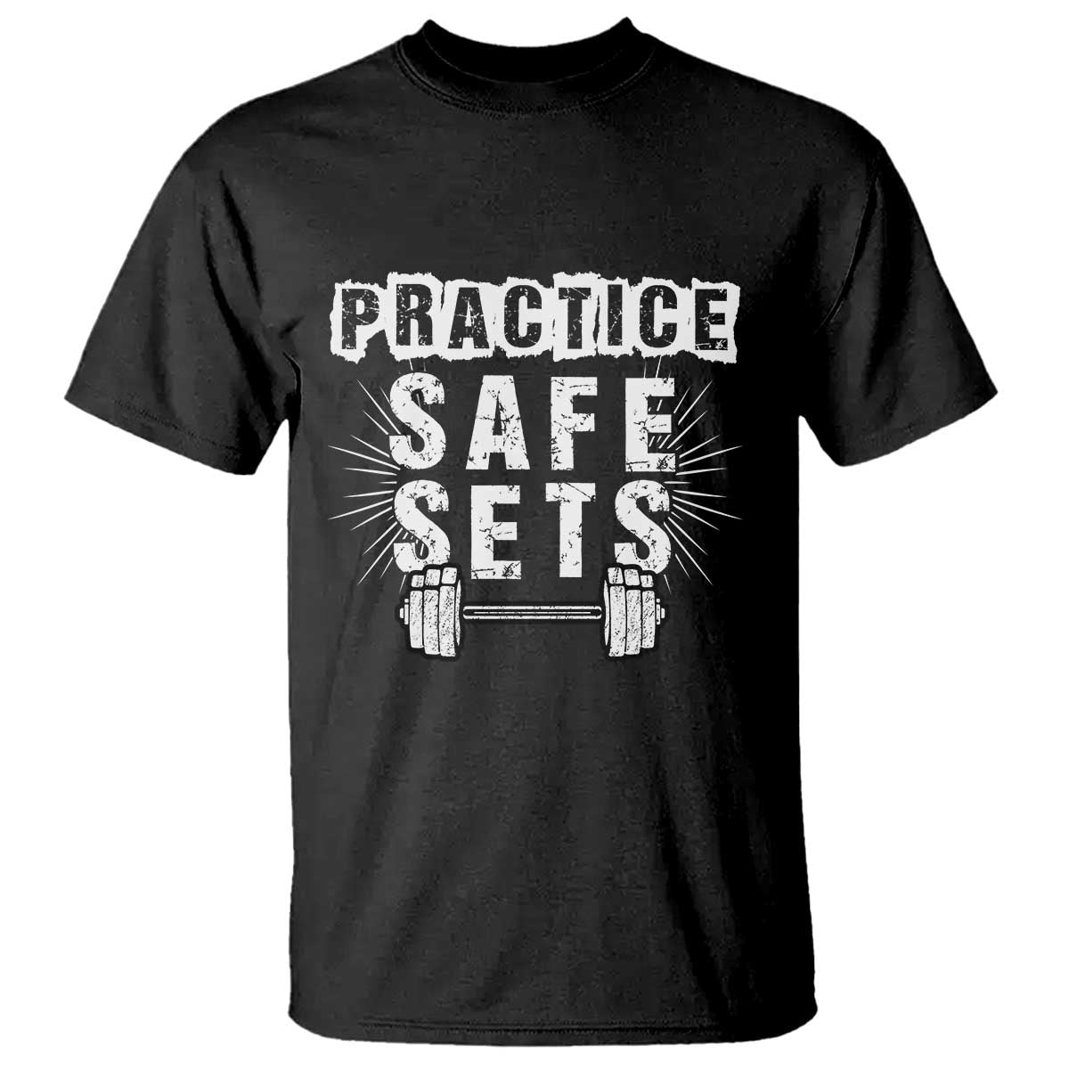 Practice Safe Sets T Shirt Funny Gym Workout Gift TS12 Black Print Your Wear