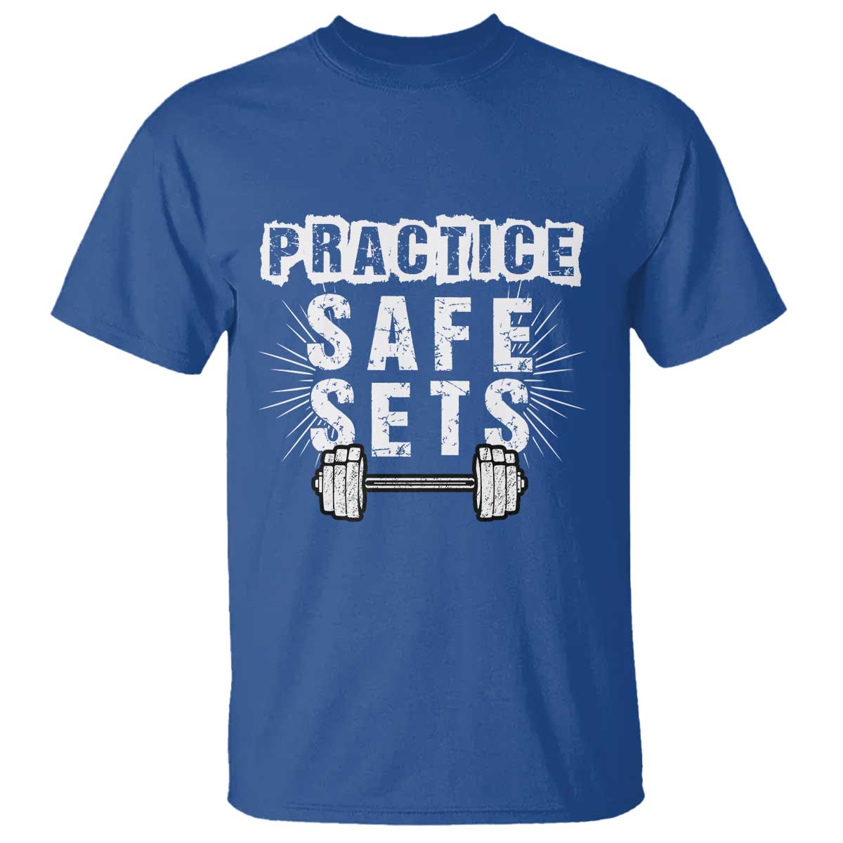 Practice Safe Sets T Shirt Funny Gym Workout Gift TS12 Royal Blue Print Your Wear