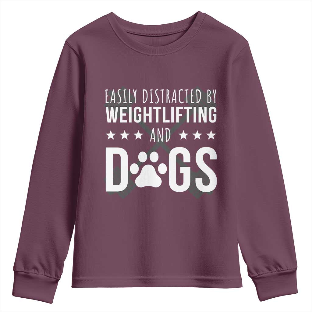 Easily Distracted By Weightlifting And Dogs Youth Sweatshirt Funny Gym Gift TS12 Maroon Print Your Wear