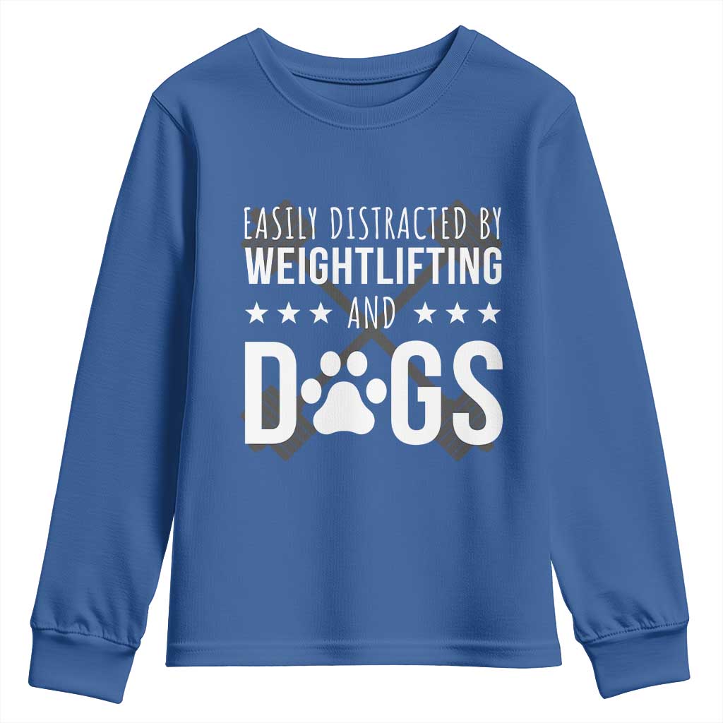 Easily Distracted By Weightlifting And Dogs Youth Sweatshirt Funny Gym Gift TS12 Royal Blue Print Your Wear