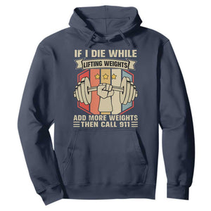 If I Die While Lifting Weights Hoodie Funny Weightlifting Fitness Gift TS12 Navy Print Your Wear
