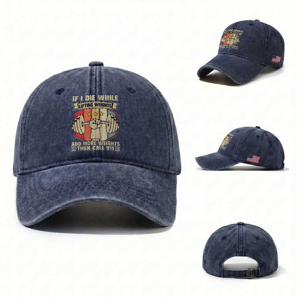 If I Die While Lifting Weights Washed Cotton Baseball Cap Funny Weightlifting Fitness Gift TS12 Washed Cap Universal Fit Navy Print Your Wear