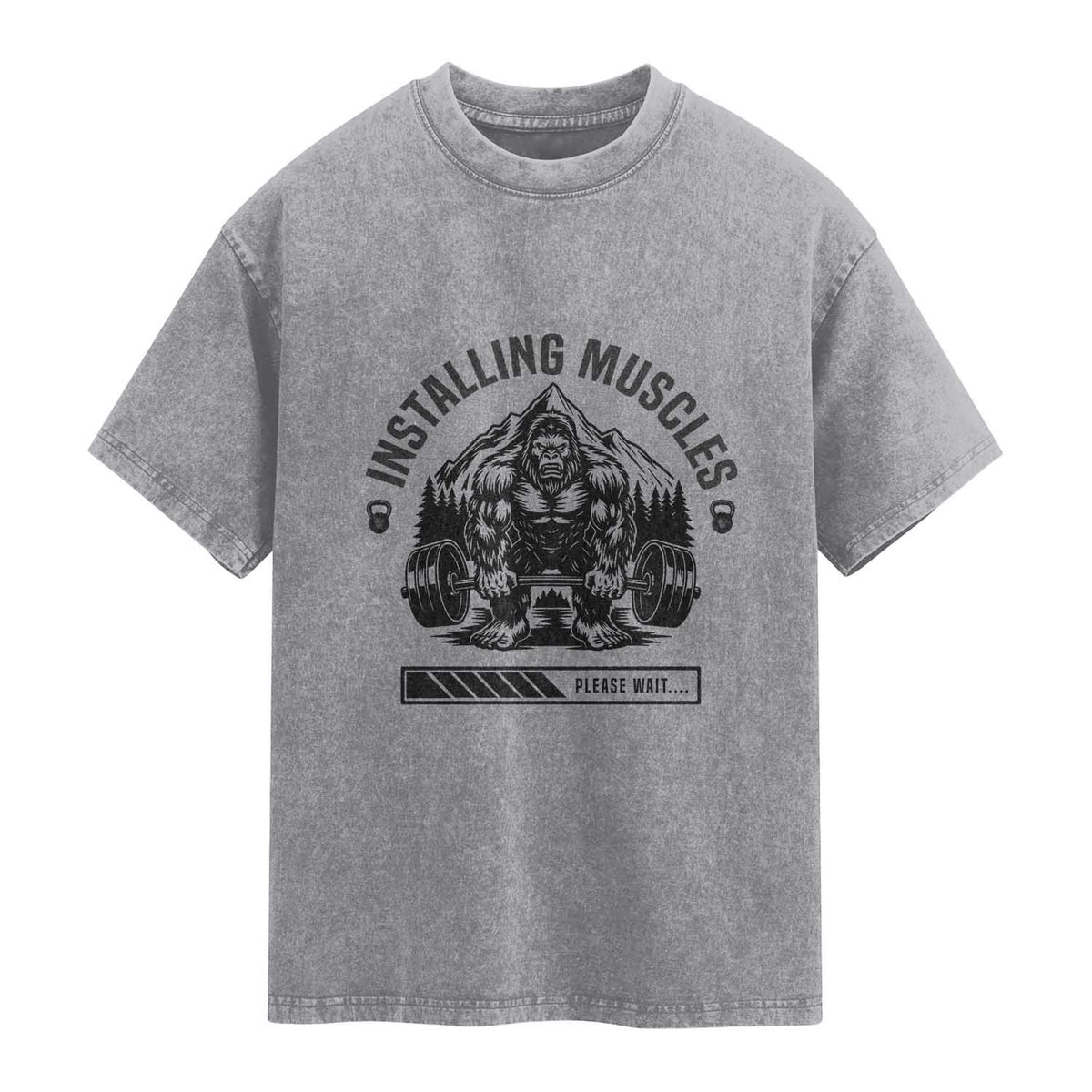 Installing Muscles Please Wait Washed Cotton T-Shirt Bigfoot Funny Gym Workout Gift