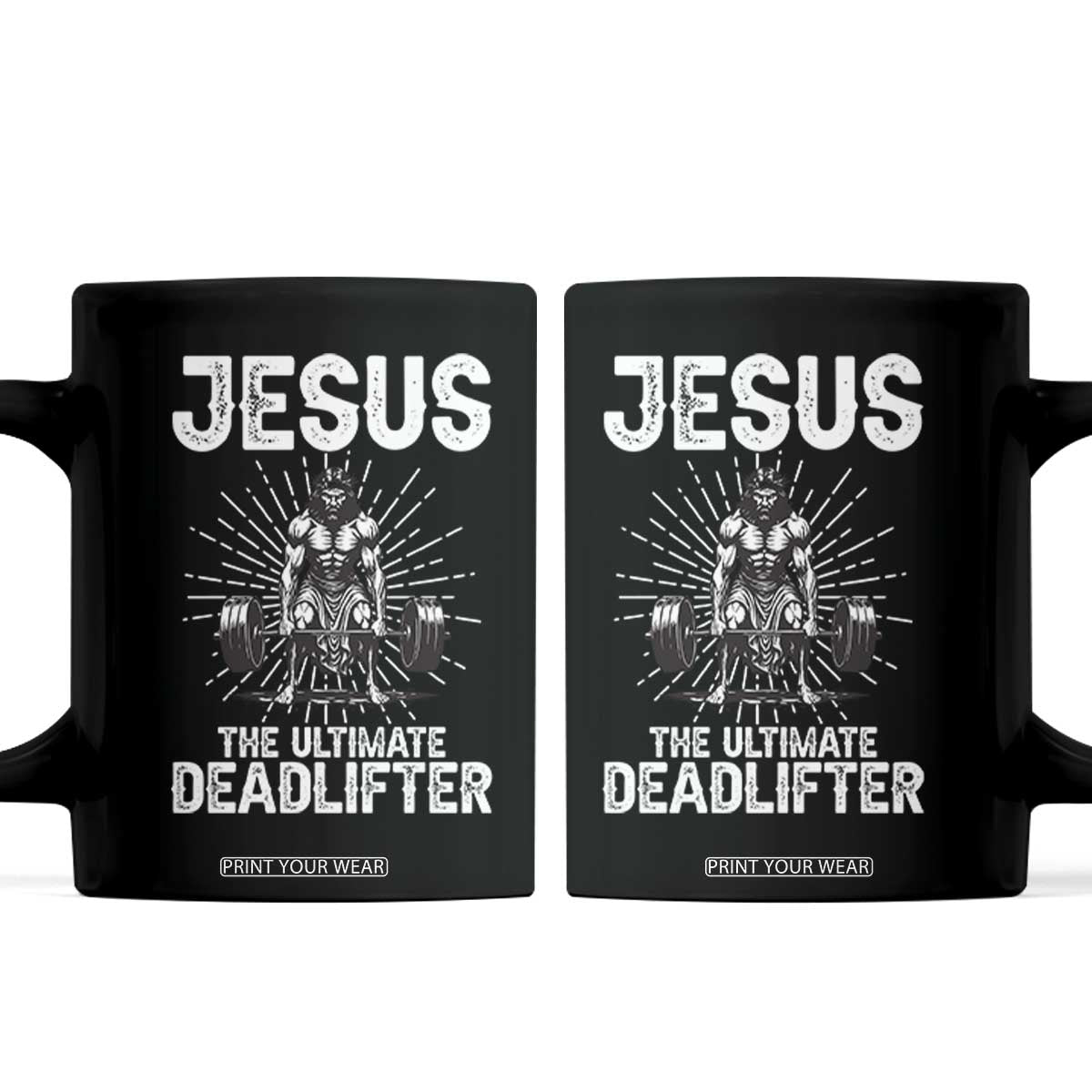 Funny Christian Gym Gift Coffee Mug Jesus The Ultimate Deadlifter TS12 Black Print Your Wear