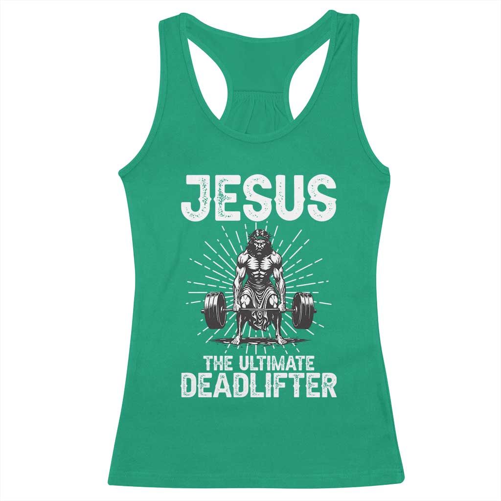 Funny Christian Gym Gift Racerback Tank Top Jesus The Ultimate Deadlifter TS12 Irish Green Print Your Wear