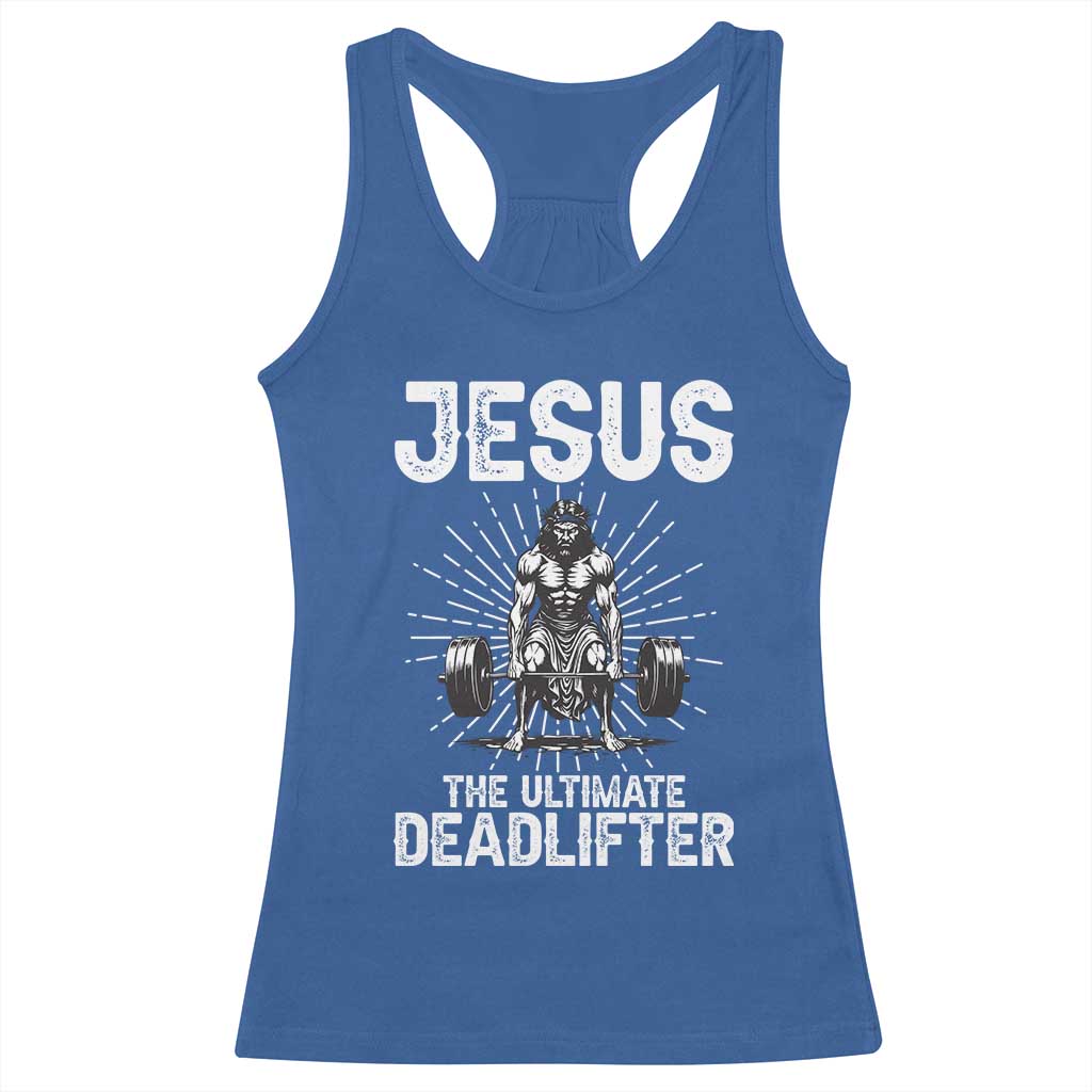 Funny Christian Gym Gift Racerback Tank Top Jesus The Ultimate Deadlifter TS12 Royal Blue Print Your Wear