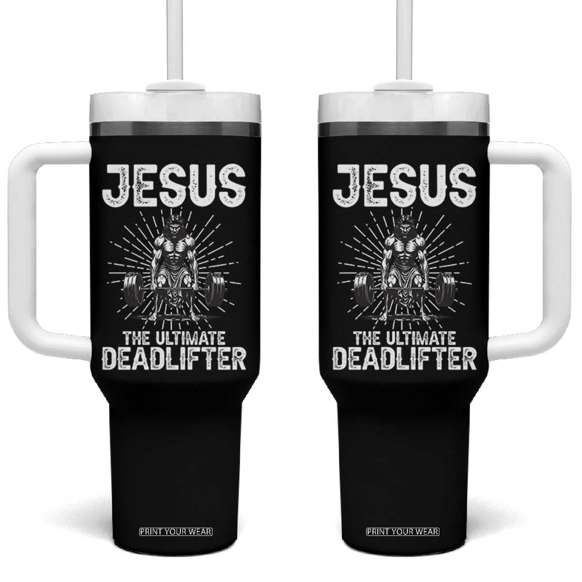 Funny Christian Gym Gift Tumbler With Handle Jesus The Ultimate Deadlifter TS12 One Size: 40 oz Black Print Your Wear