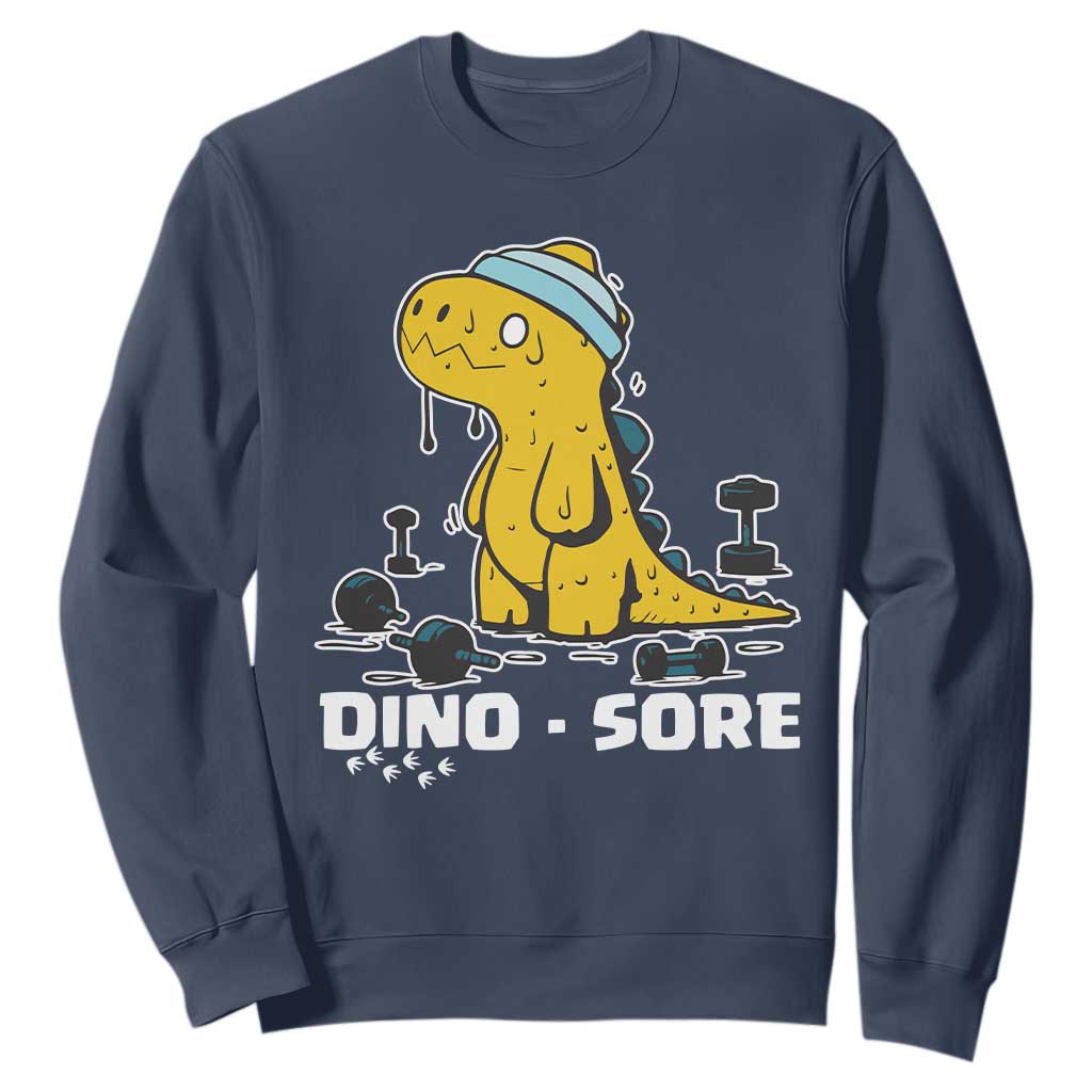 Dino Sore Sweatshirt Funny Dinosaur Workout Gift TS12 Navy Print Your Wear