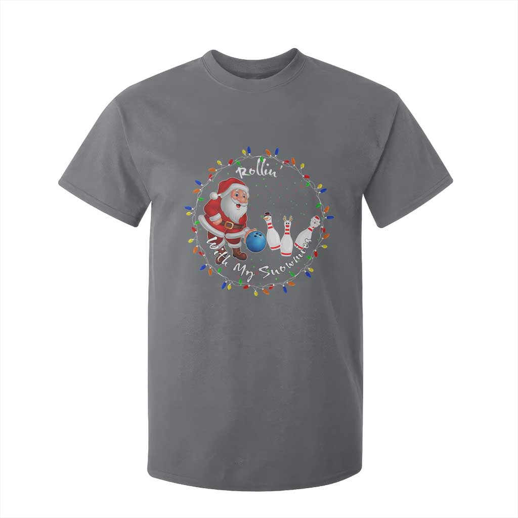 Rollin With My Snowmies T Shirt For Kid Bowling Xmas Gift TS12 Charcoal Print Your Wear