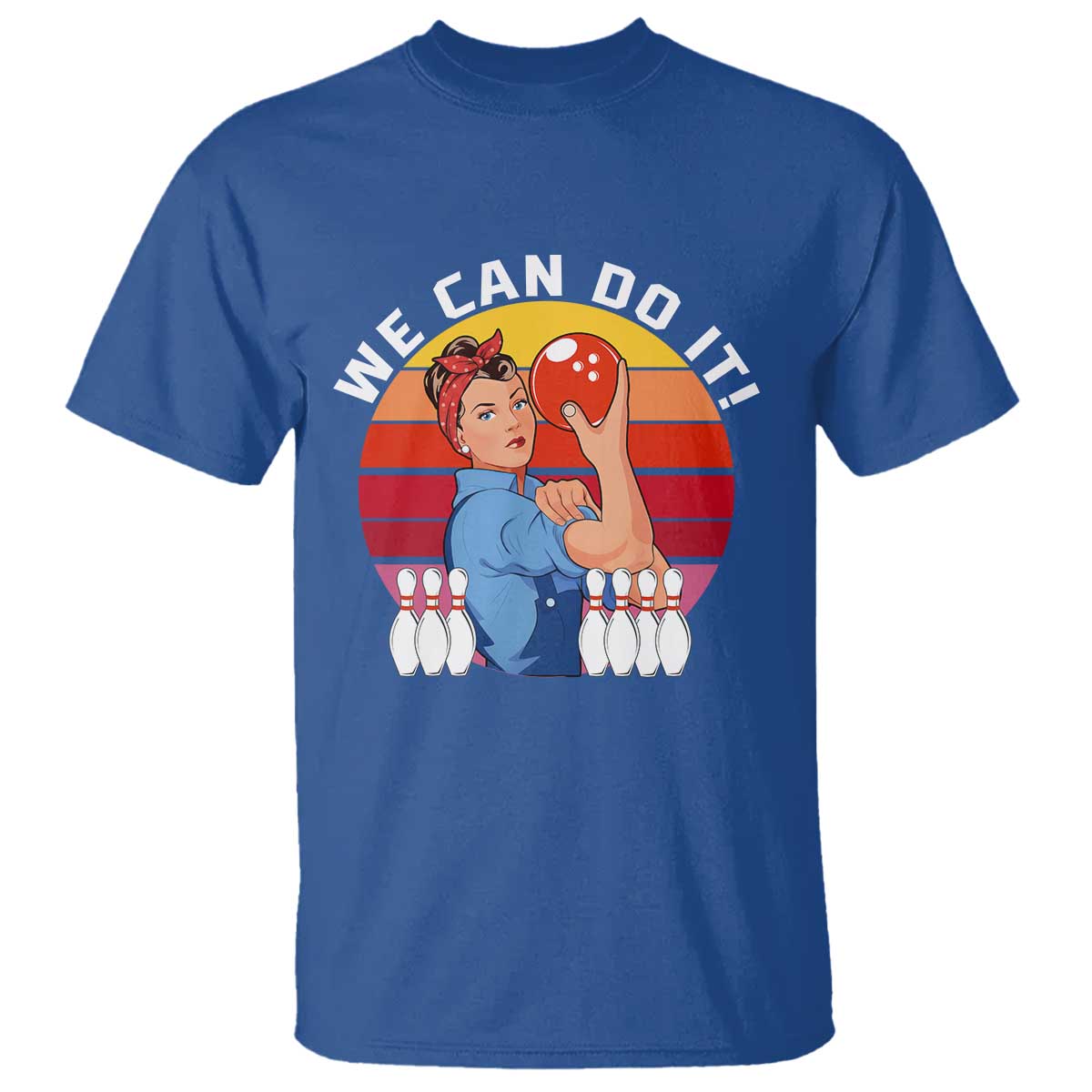 Feminist Bowling T Shirt We Can Do It TS12 Royal Blue Print Your Wear