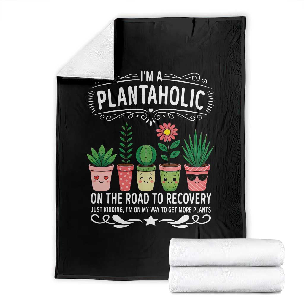 Funny Plantaholic Throw Blanket Im On My Way To Get More Plants TS12 Black Print Your Wear