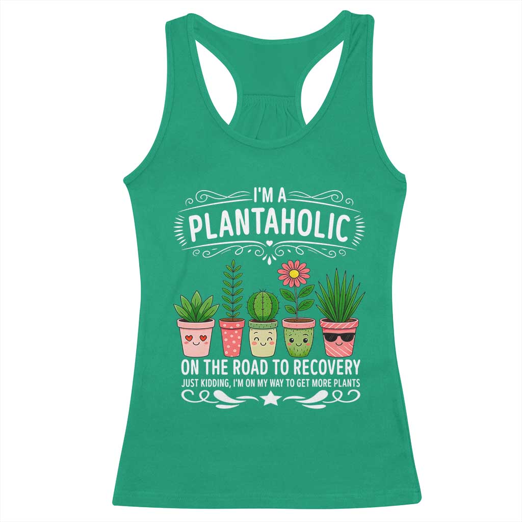 Funny Plantaholic Racerback Tank Top Im On My Way To Get More Plants TS12 Irish Green Print Your Wear