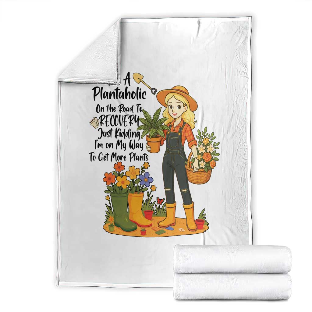 Plantaholic Throw Blanket Im On My Way To Get More Plants TS12 White Print Your Wear
