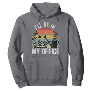 I Will Be In My Office Hoodie Funny Gardening Lover Gift TS12 Charcoal Print Your Wear