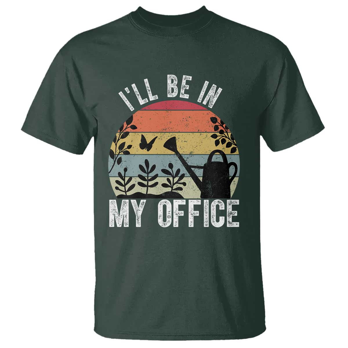 I Will Be In My Office T Shirt Funny Gardening Lover Gift TS12 Dark Forest Green Print Your Wear