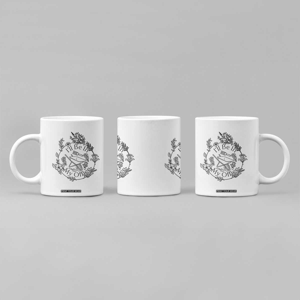 Gardening Lover Humor Coffee Mug I Will Be In My Office TS12 Print Your Wear
