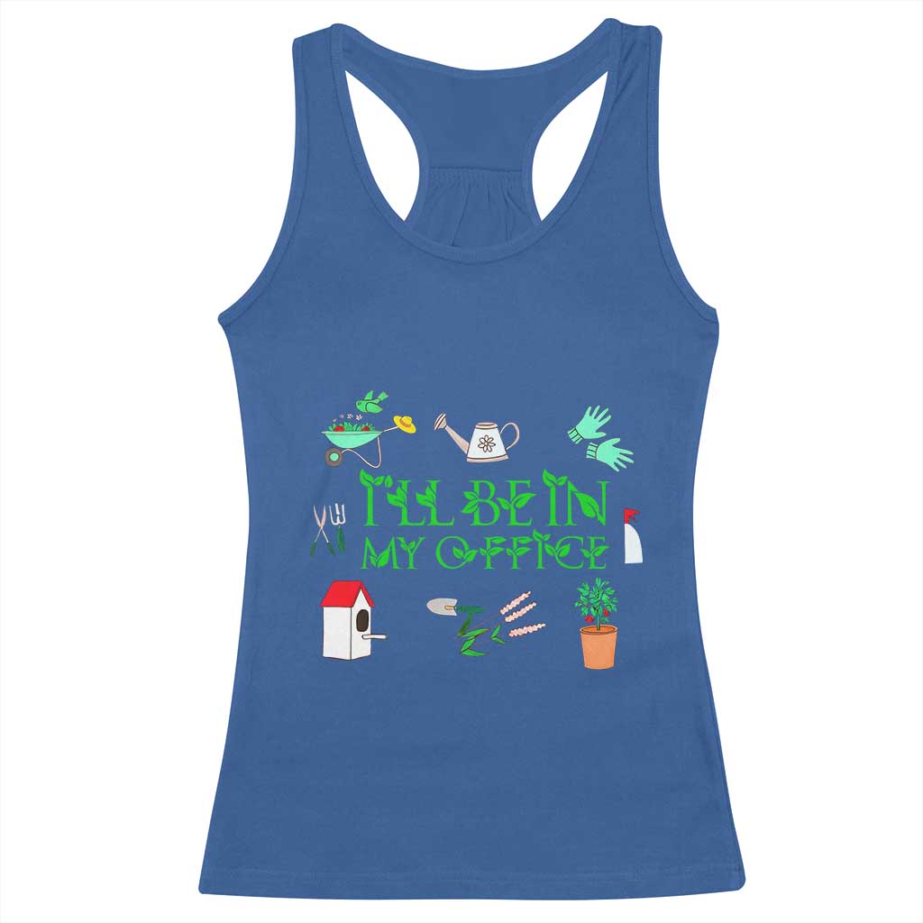 I Will Be In My Office Racerback Tank Top Funny Gift For Gardener TS12 Royal Blue Print Your Wear
