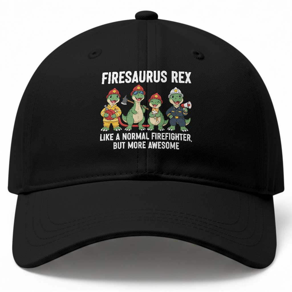 Firefighter Dinosaur Lover Baseball Cap Firesaurus Rex Like A Normal Firefighter But More Awesome