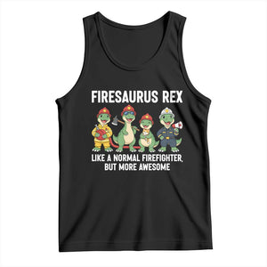 Firefighter Dinosaur Lover Tank Top Firesaurus Rex Like A Normal Firefighter But More Awesome