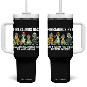 Firefighter Dinosaur Lover Tumbler With Handle Firesaurus Rex Like A Normal Firefighter But More Awesome