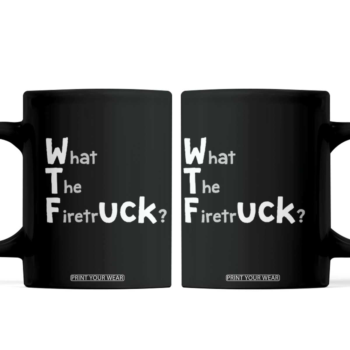 Funny Firefighter Fire Rescue Coffee Mug What The Firetruck WTF Wordplay Humor