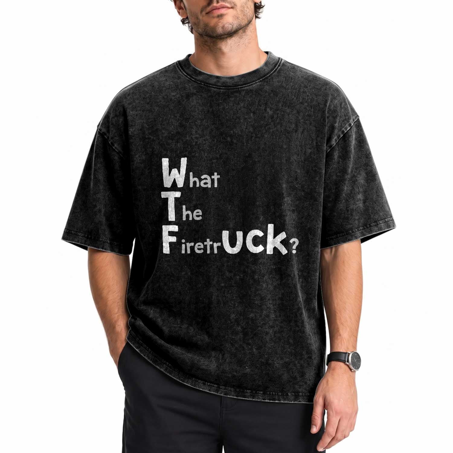 Funny Firefighter Fire Rescue Washed Cotton T-Shirt What The Firetruck WTF Wordplay Humor